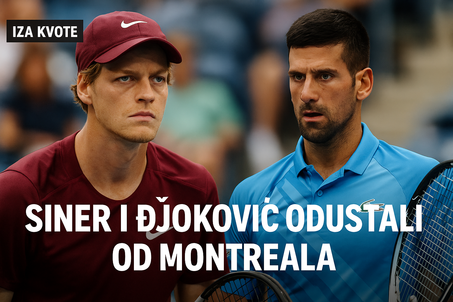 Siner i Đoković odustali od Montreala — featured slika za članak "Siner i Đoković odustali od Montreala: šta znači ovaj potez pred US Open"